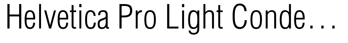 Helvetica Pro Light Condensed